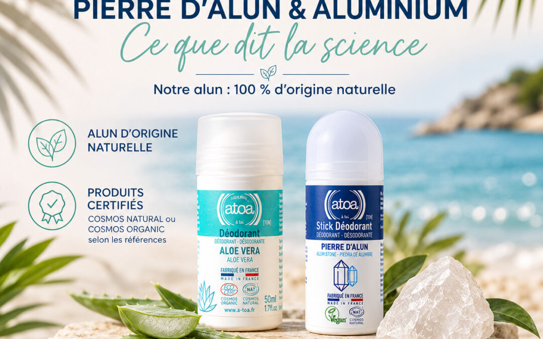 Pierre d’alun et aluminium : comprendre la science et les engagements ATOA